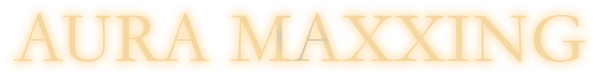 Aura Maxxing